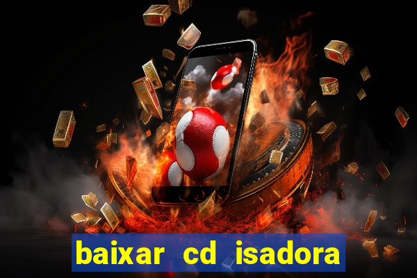 baixar cd isadora pompeo - processo